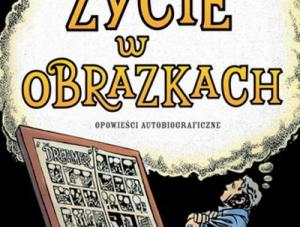 quot;Życie w obrazkach quot; - scenariusz, ilustracje Will Eisner wyd. Egmont Polska